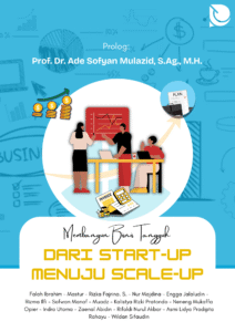 MEMBANGUN BISNIS TANGGUH “DARI START-UP MENUJU SCALE-UP”