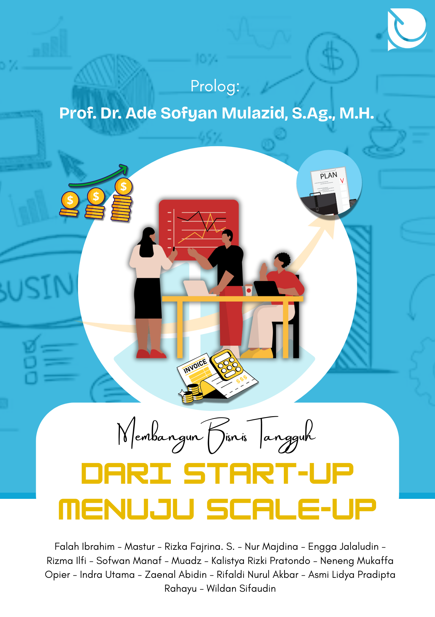 MEMBANGUN BISNIS TANGGUH “DARI START-UP MENUJU SCALE-UP”