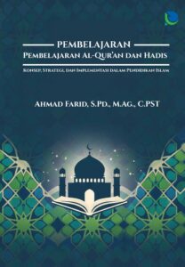 PEMBELAJARAN AL-QUR’AN DAN HADIS: KONSEP, STRATEGI, DAN IMPLEMENTASI DALAM PENDIDIKAN ISLAM
