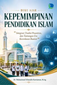 BUKU AJAR KEPEMIMPINAN PENDIDIKAN ISLAM “Integrasi Tradisi Pesantren, dan Tantangan Era Kecerdasan Buatan”